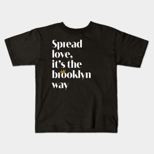 Spread love. It's the Brooklyn Way NYC Brooklyn Lovers Fun Kids T-Shirt